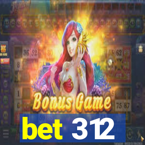 bet 312